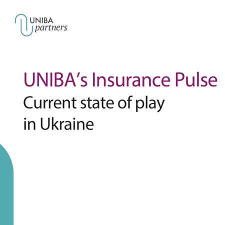 UNIBA’s Insurance Pulse: Current state of play in Ukraine